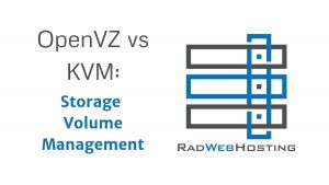 OpenVZ vs KVM Storage Volume Management