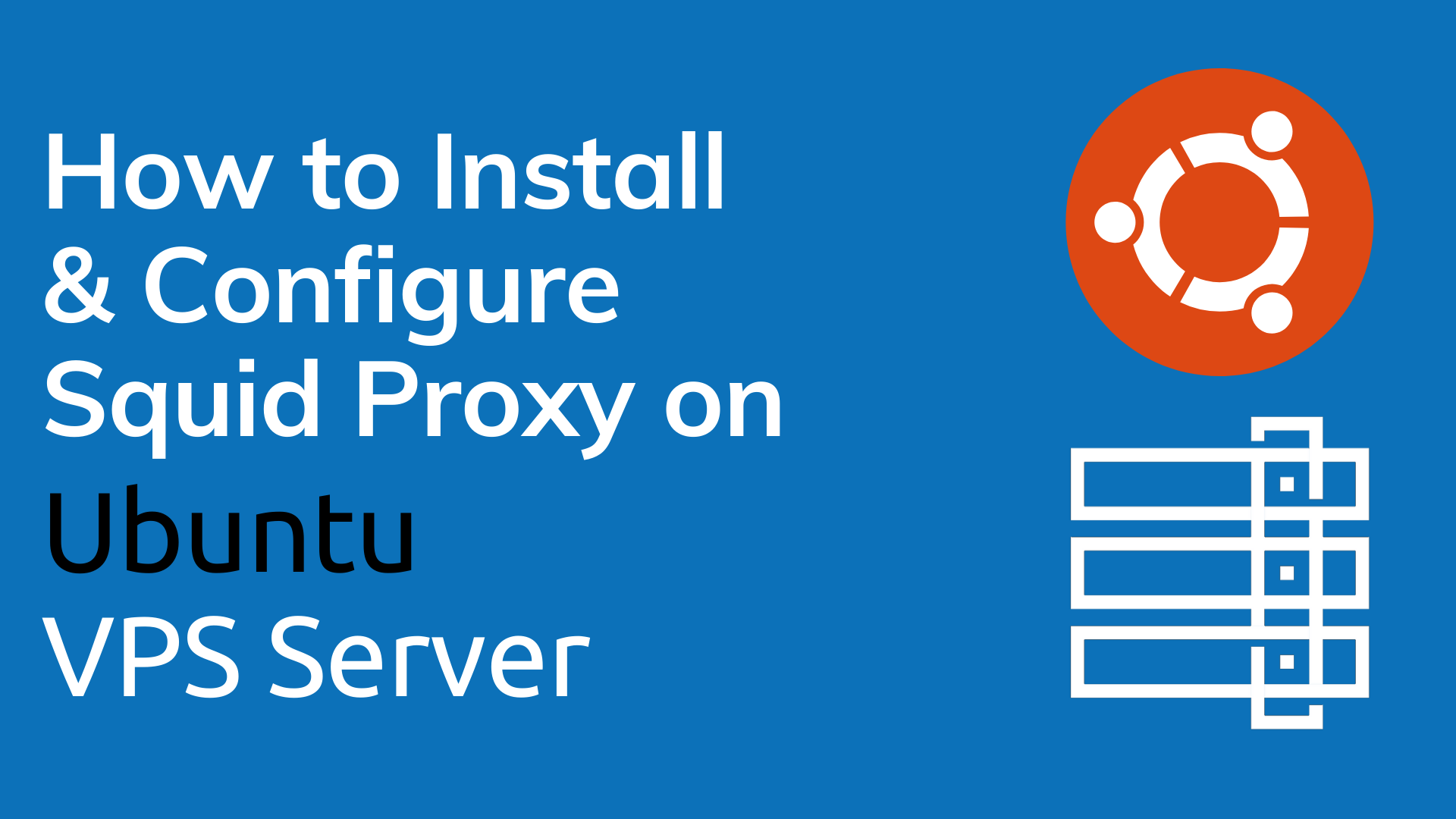 How to install and configure squid proxy server on ubuntu vps