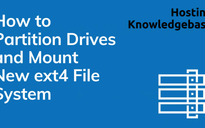 How to partition drives and mount new ext4 file system