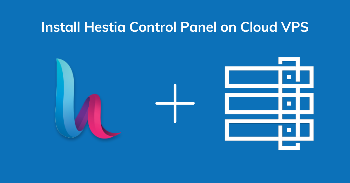 How to install hestia control panel on rad web hosting cloud vps
