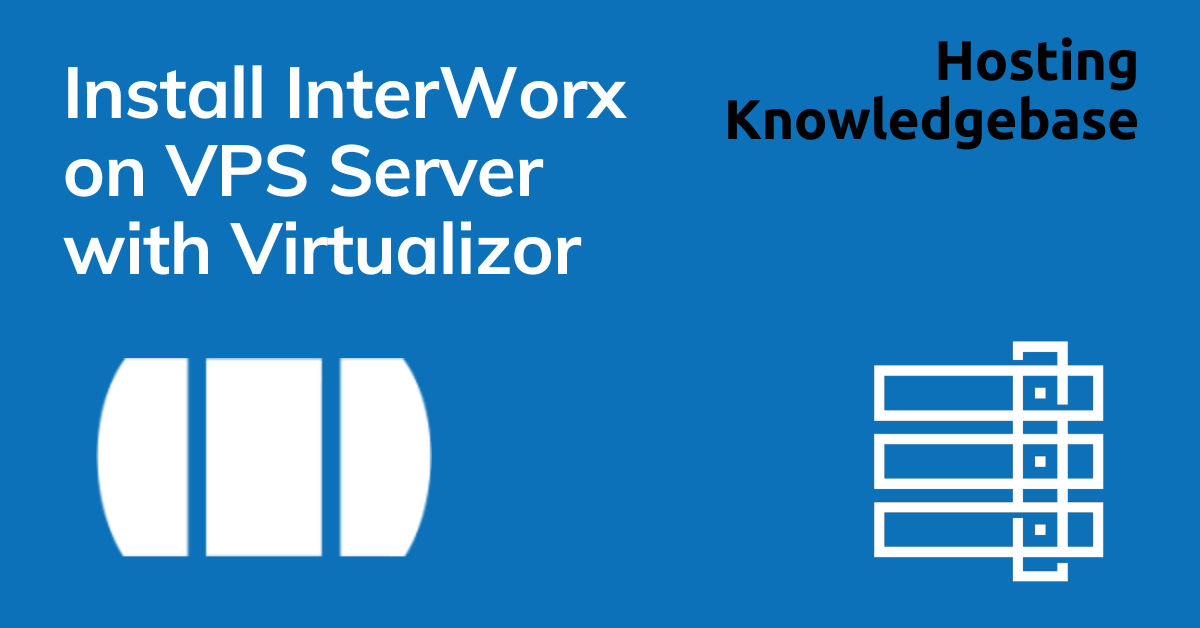 How to install interworx on vps server using virtualizor