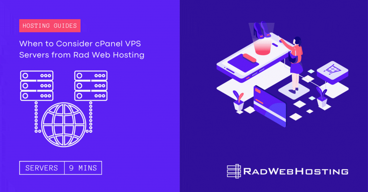 When to Consider cPanel VPS Servers From Rad Web Hosting