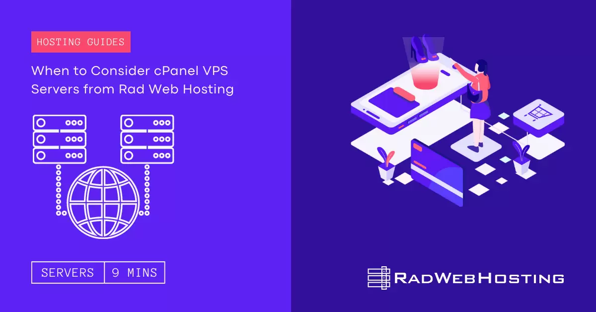 When to consider cpanel vps servers from rad web hosting