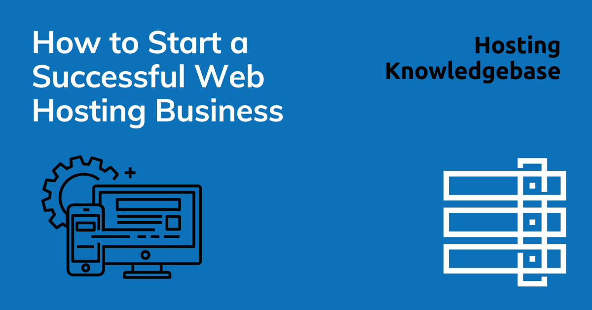 How to start a successful web hosting business