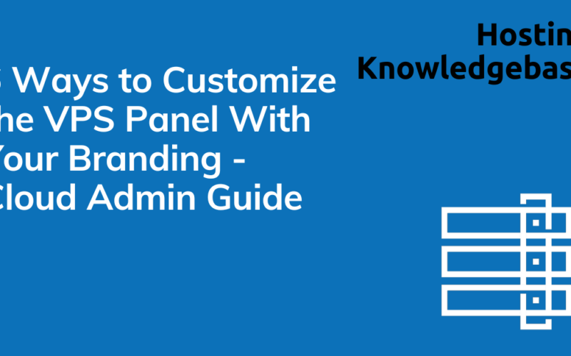 6 ways to customize the vps panel with your branding