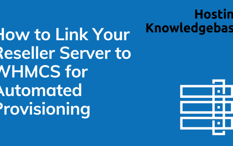 How to link your reseller server to whmcs for automated provisioning