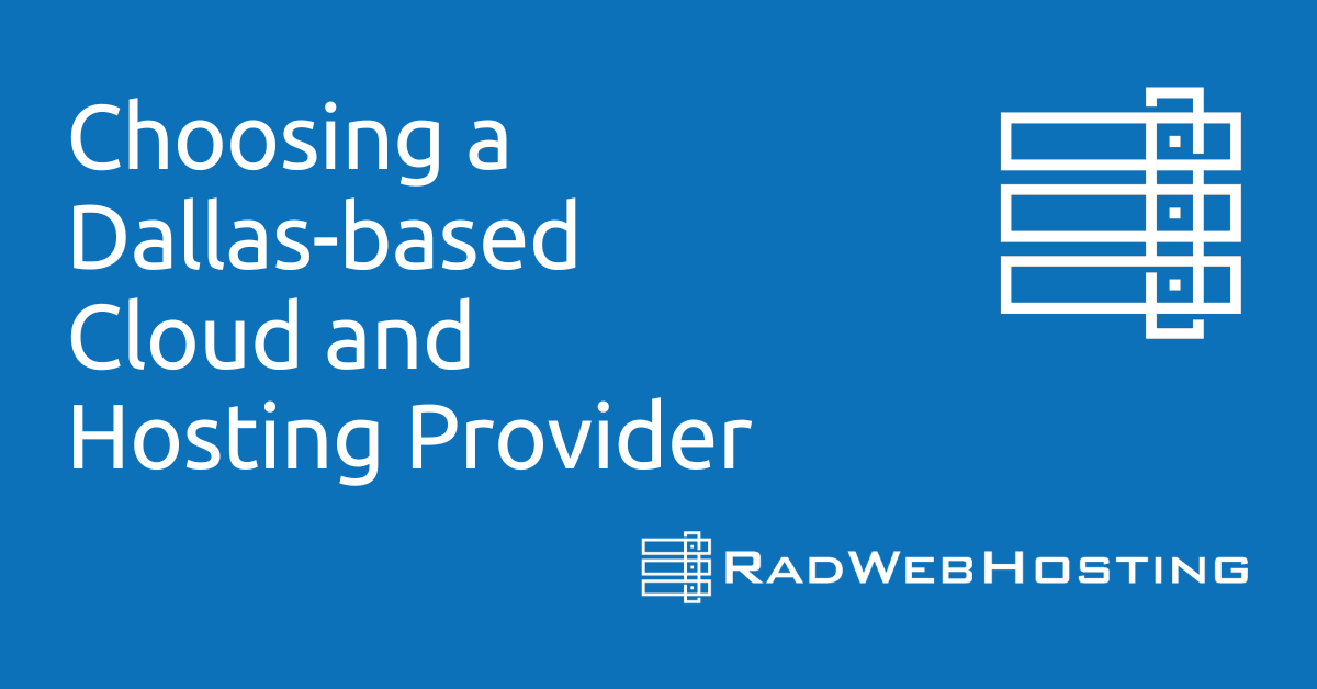Choosing a dallas-based cloud and hosting provider