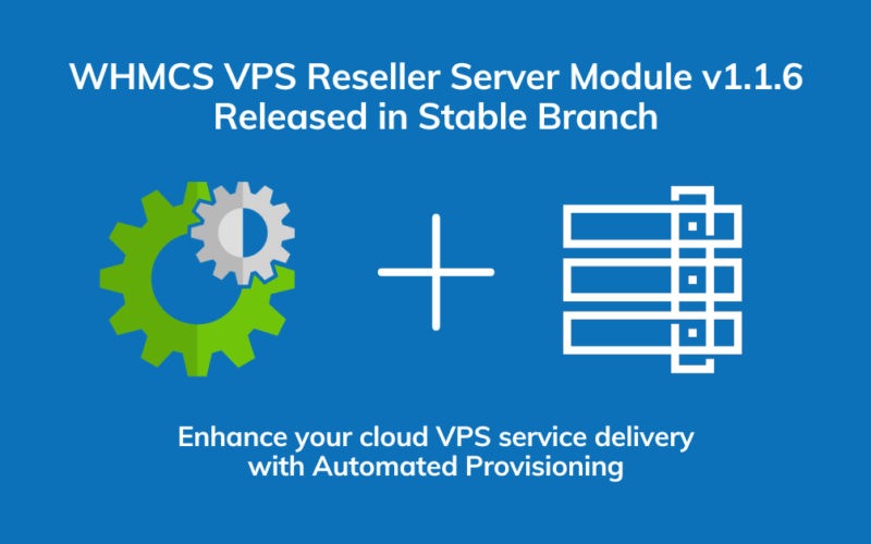 Whmcs vps reseller server module v1. 1. 6 released in stable branch