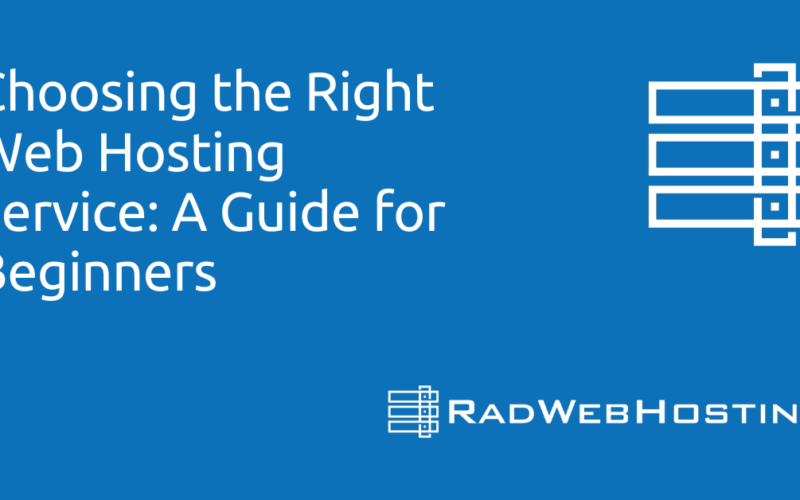 Choosing the right web hosting service: a guide for beginners
