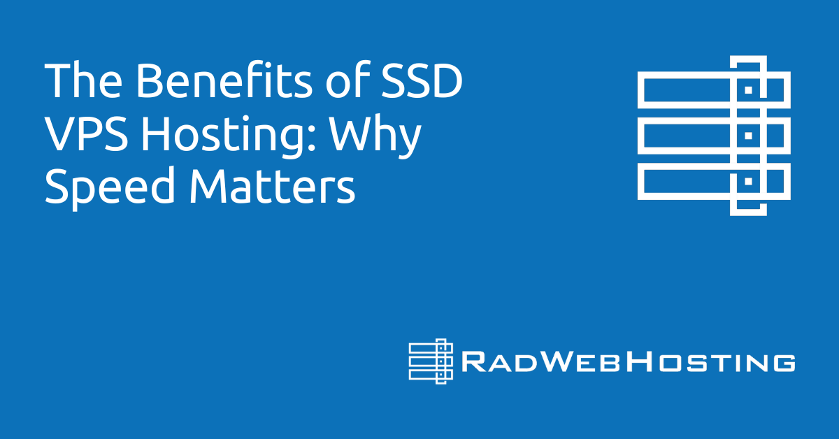 The benefits of ssd vps hosting: why speed matters