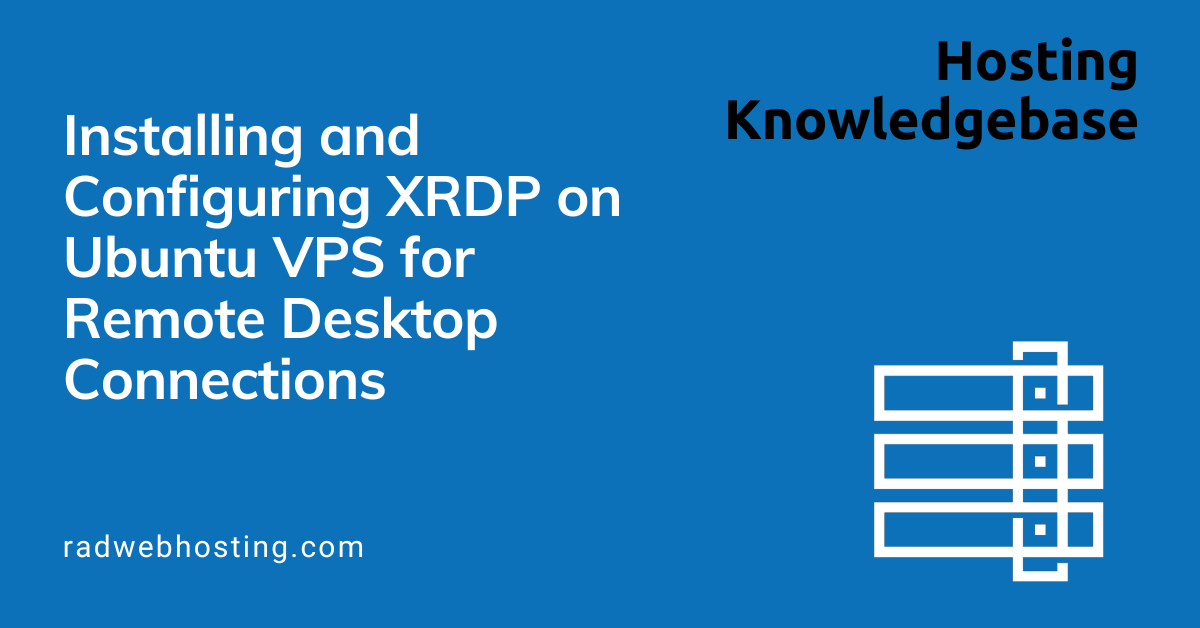 Installing and configuring xrdp on ubuntu vps for remote desktop connections