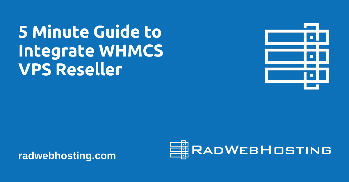 5 minute guide to integrate whmcs vps reseller