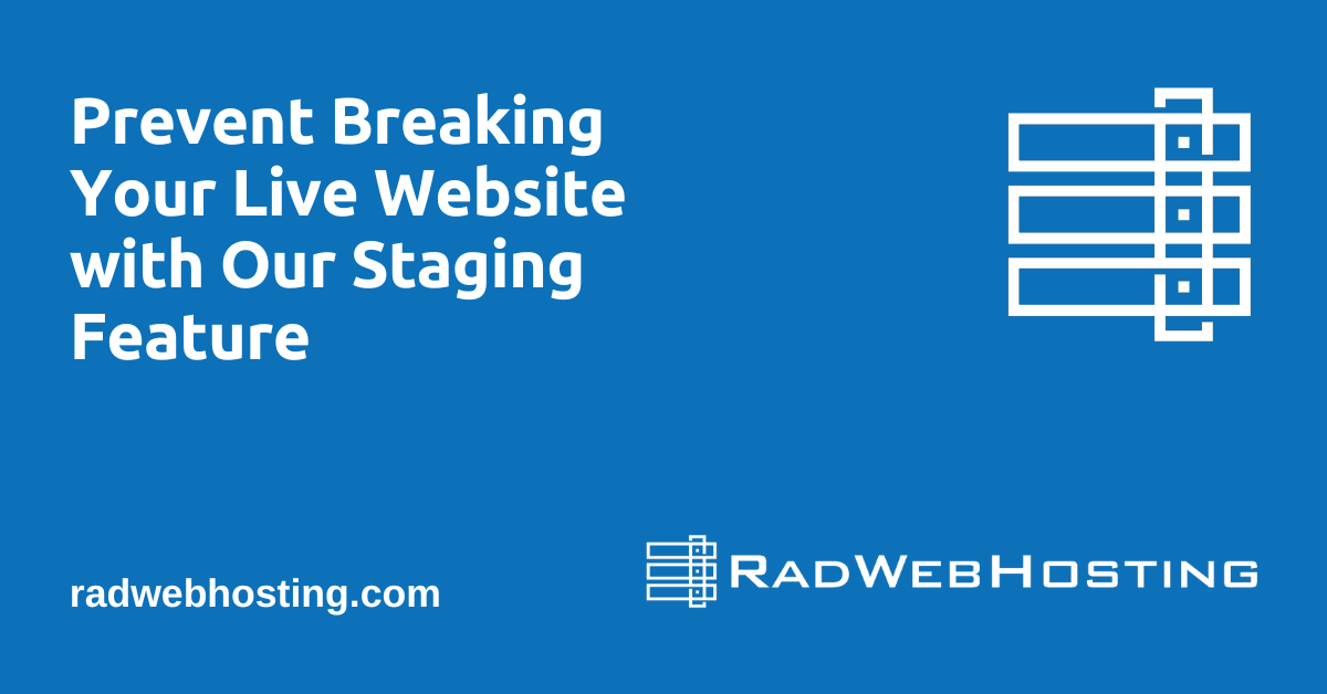 Prevent breaking your live website with our staging feature