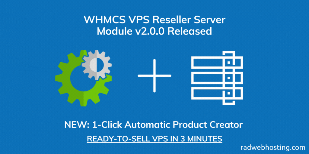 WHMCS VPS Reseller Server Module v2.0.0 - Major Version Release