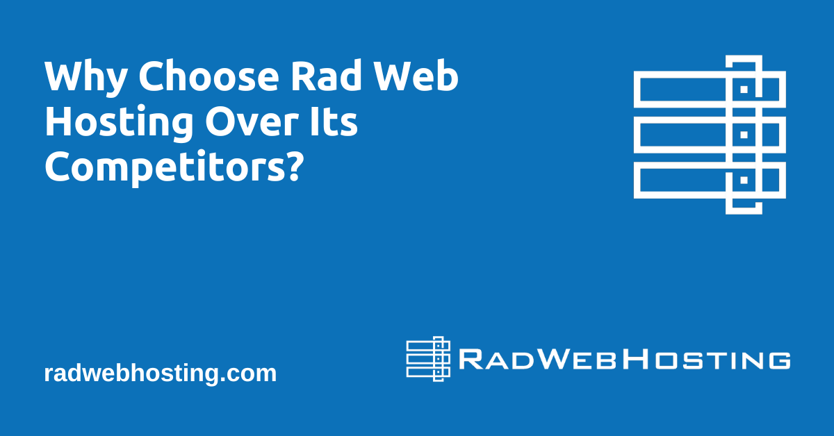 Why choose rad web hosting over its competitors?