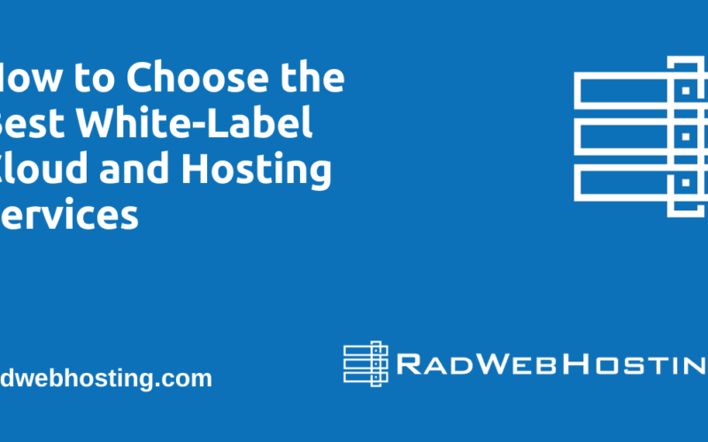 How to choose the best white-label cloud and hosting services