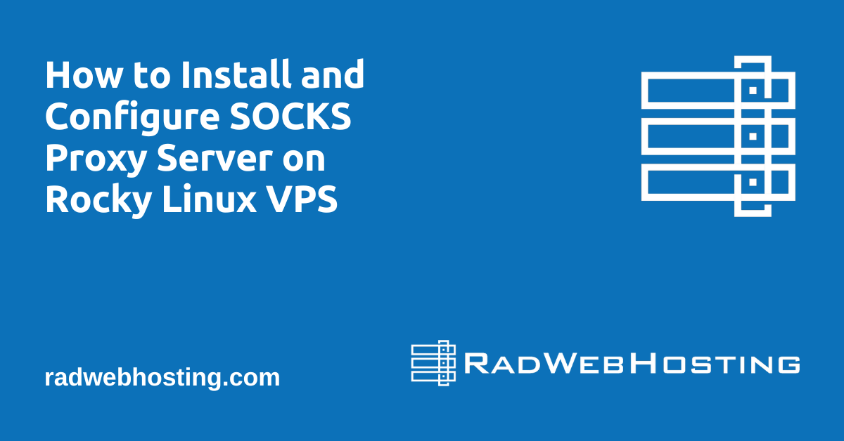 Install And Configure SOCKS Proxy Server On Rocky Linux VPS - VPS ...