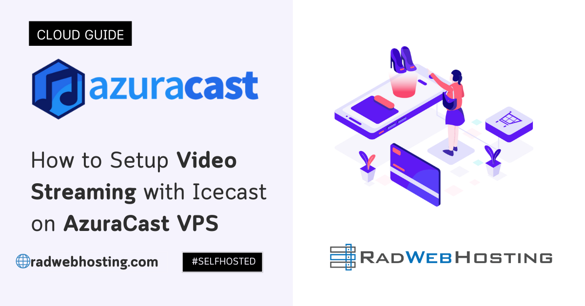 How to setup video streaming with icecast on azuracast vps