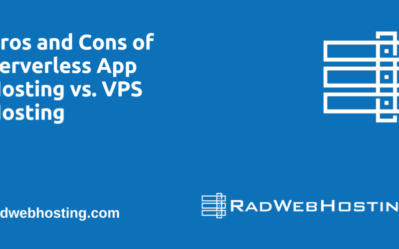Pros and cons of serverless app hosting vs. Vps hosting