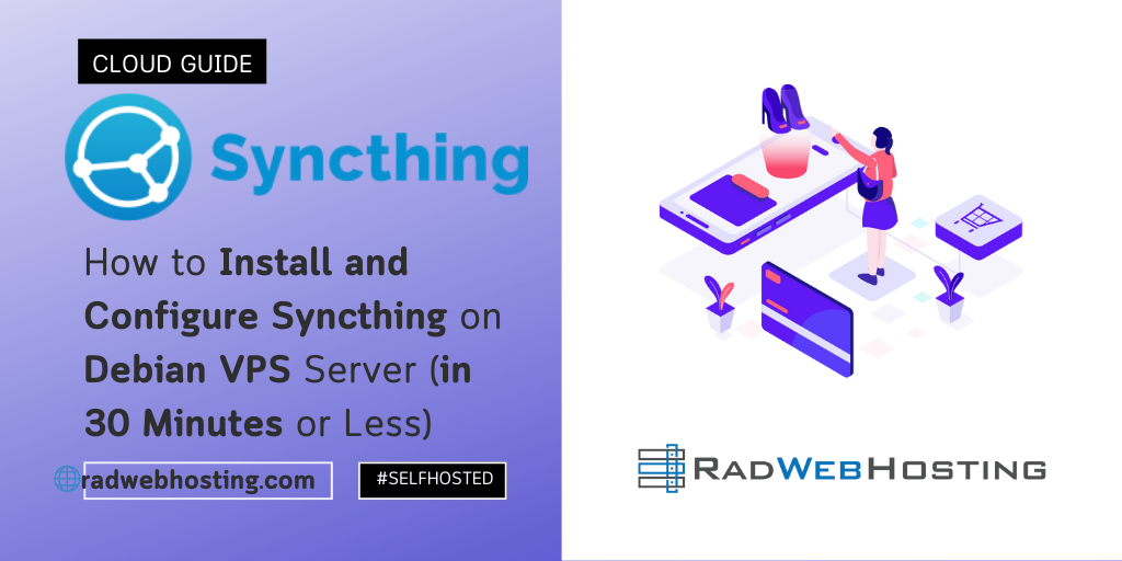 How To Install And Configure Syncthing On Debian Vps Server Easily (In 30 Minutes Or Less) Image 1 How to install and configure syncthing on debian vps server easily (in 30 minutes or less)