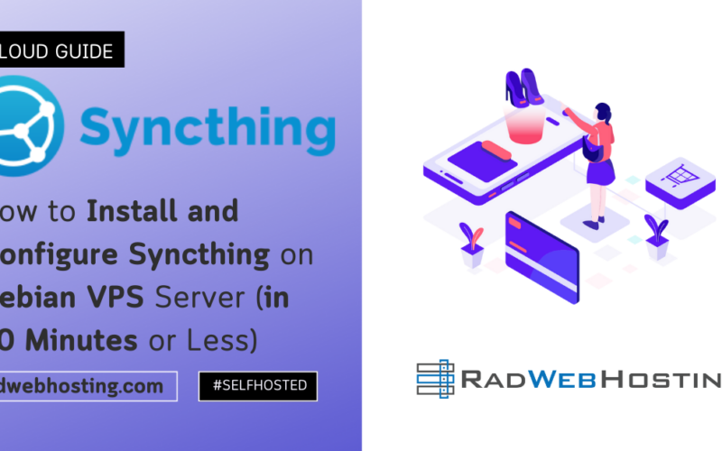 How to install and configure syncthing on debian vps server easily (in 30 minutes or less)