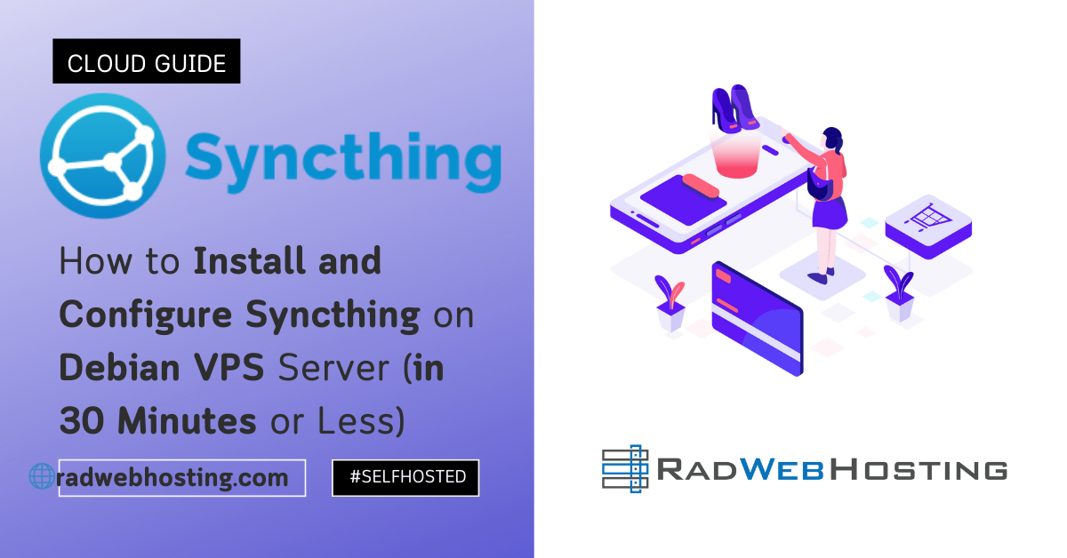How to install and configure syncthing on debian vps server easily (in 30 minutes or less)