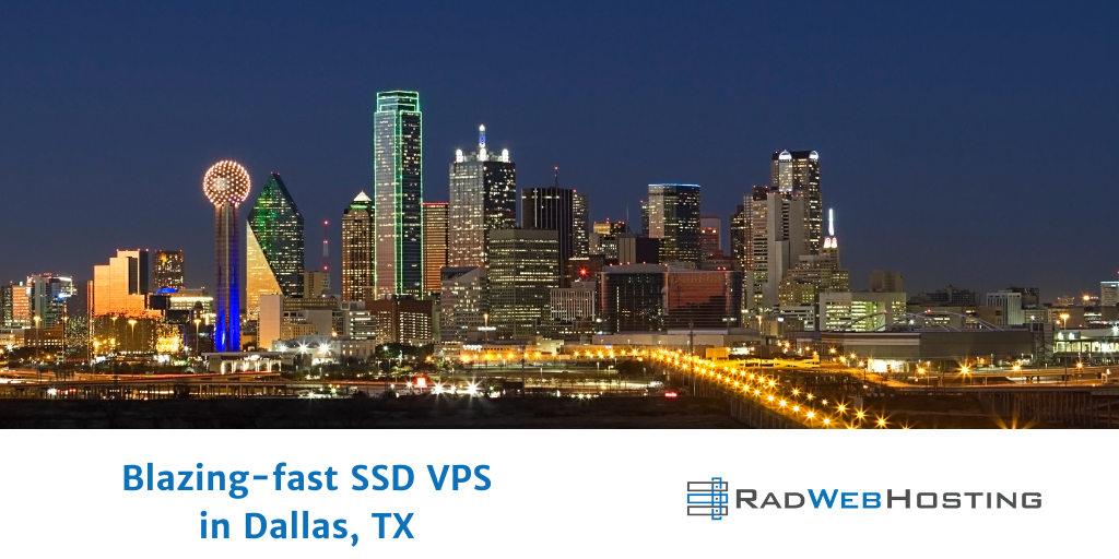 Blazing-Fast Ssd Vps In Dallas, Tx From Rad Web Hosting Blazing-fast ssd vps in dallas, tx from rad web hosting