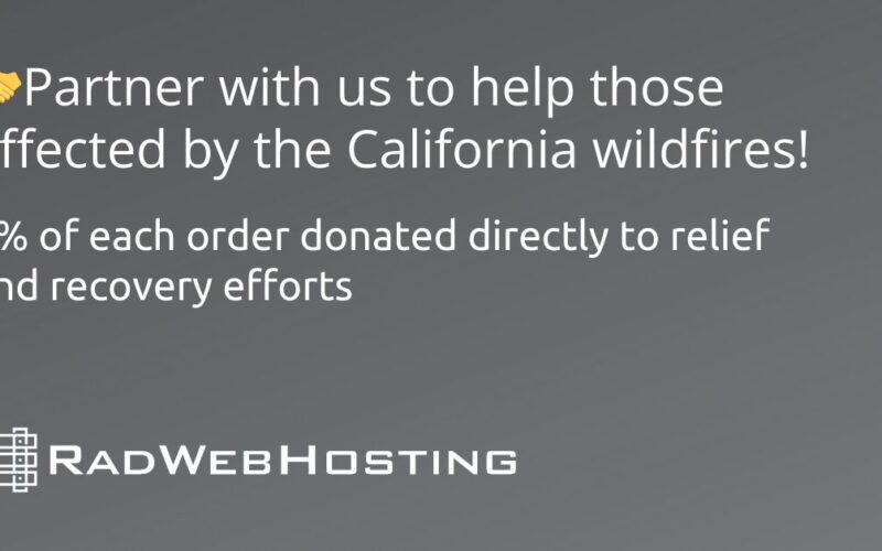 Support California Wildfire Relief With Every New Order From Rad Web Hosting Image 1 🤝partner with us to help those affected by the california wildfires!