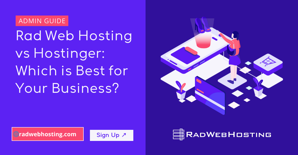 Rad web hosting vs hostinger: which is best for your business?