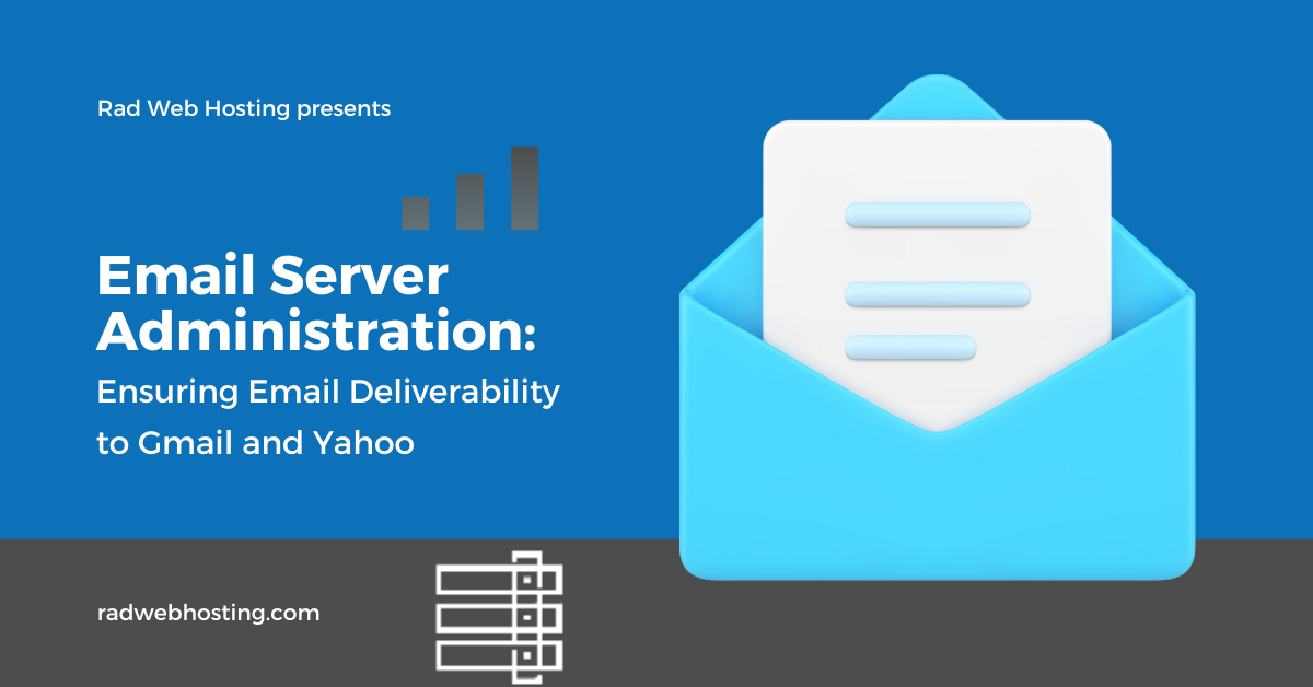 Email server administration: ensuring email deliverability to gmail and yahoo