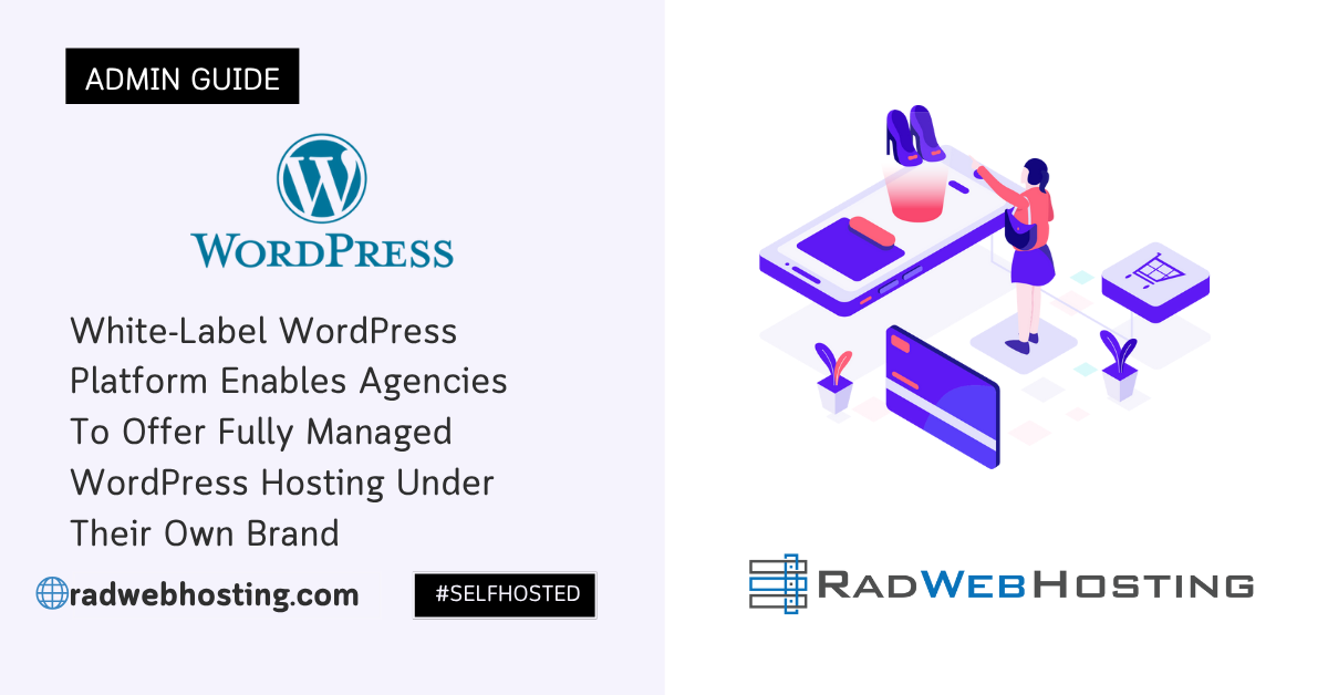 White-label wordpress platform enables agencies to offer fully managed wordpress hosting under their own brand