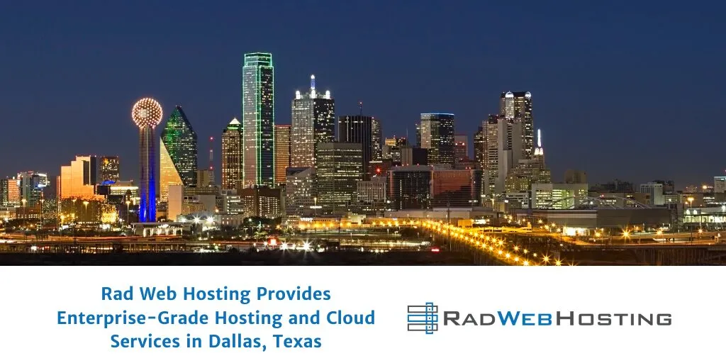 Rad Web Hosting Provides Enterprise-Grade Hosting And Cloud Services In Dallas, Texas Rad web hosting provides enterprise-grade hosting and cloud services in dallas, texas