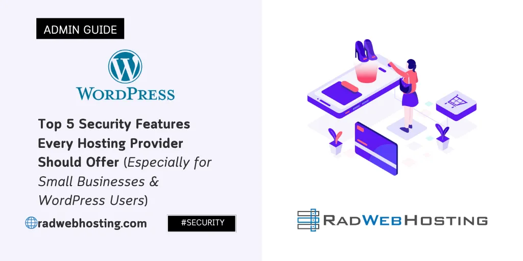 Top 5 Security Features Every Hosting Provider Should Offer (Especially For Small Businesses &Amp; Wordpress Users) Top 5 security features every hosting provider should offer (especially for small businesses & wordpress users)
