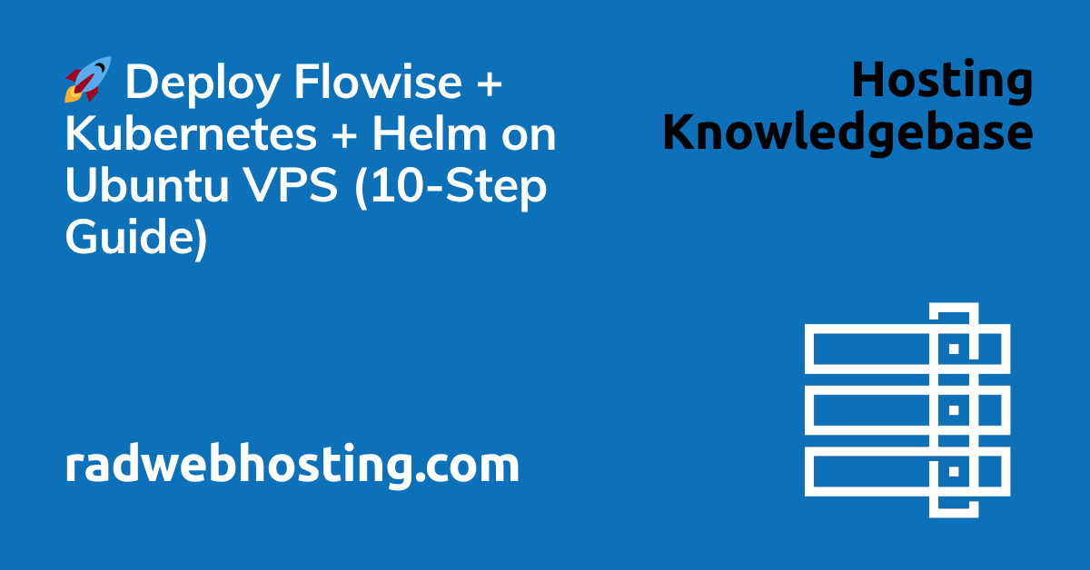 ๐ Deploy Flowise + Kubernetes + Helm On Ubuntu Vps (10-Step Guide) Image 8 ๐ deploy flowise + kubernetes + helm on ubuntu vps (10-step guide)