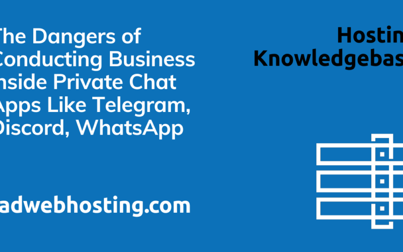 The Dangers Of Conducting Business Inside Private Chat Apps Like Telegram, Discord, Whatsapp Image 1 The dangers of conducting business inside private chat apps like telegram, discord, whatsapp