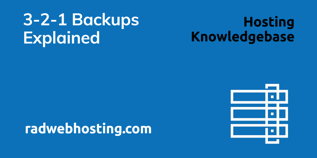 3-2-1 Backups Explained 3-2-1 backups explained