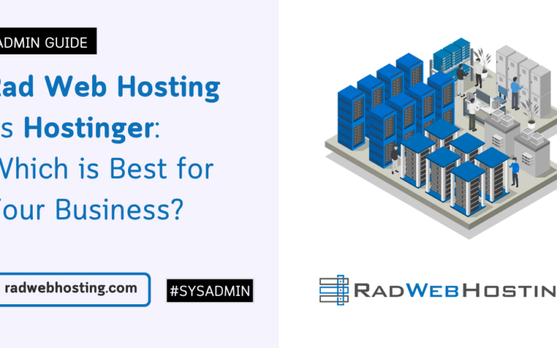 Rad web hosting vs hostinger: which is best for your business?