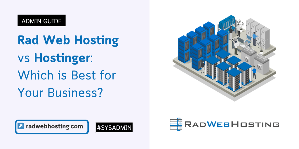 Rad Web Hosting Vs Hostinger: Which Is Best For Your Business? - Rad ...