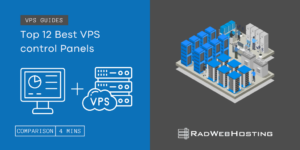 Top 12 Best VPS Control Panels For 2026 - Rad Web Hosting Blog