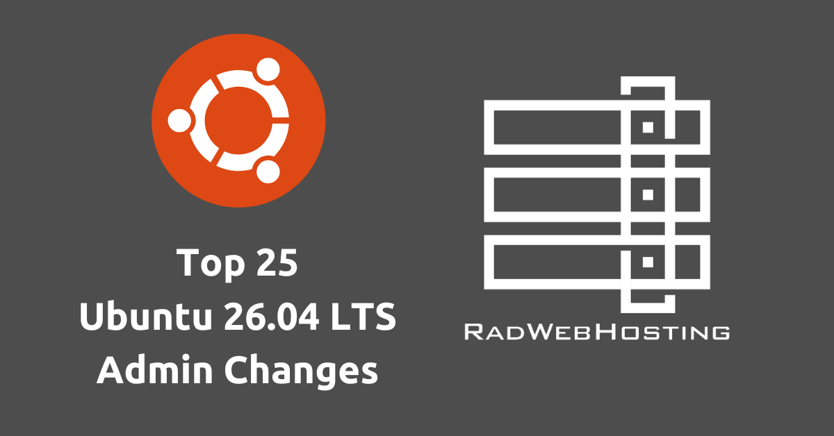 Top 25 ubuntu 26. 04 lts admin changes