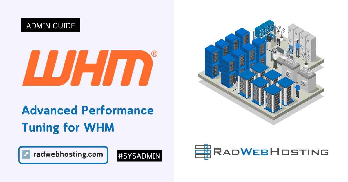 Advanced performance tuning for whm